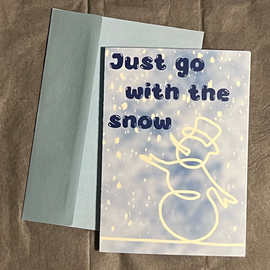 Just go with the Snow