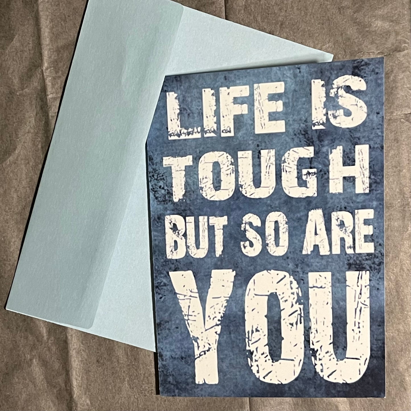 Life is Tough but So Are You